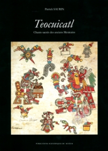 Teocuicatl : Chants sacrés des anciens Mexicains
